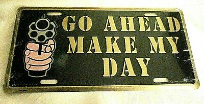 Go Ahead Make My Day Clint Eastwood Dirty Harry Emb Metal License Plate #01 New