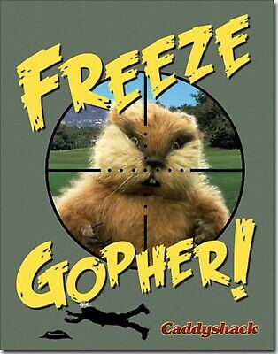 Caddyshack Freeze Gopher Metal Sign Golf Movie Murray Dangerfield Chase Knight